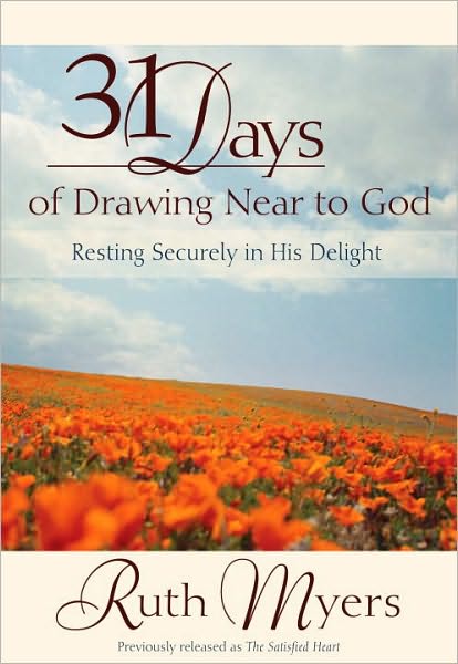 31 Days of Drawing Near to God: Resting Securely in His Delight - Ruth Meyers - Books - Multnomah Press - 9780307729446 - January 18, 2011