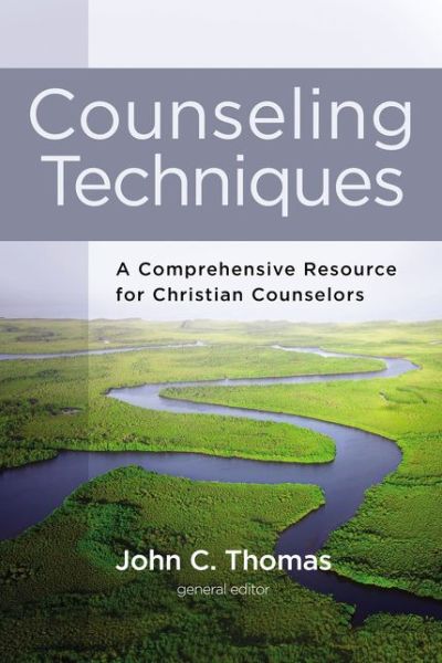 Cover for Counseling Techniques: A Comprehensive Resource for Christian Counselors (Hardcover bog) (2018)