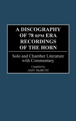 Cover for Amy McBeth · A Discography of 78 RPM Era Recordings of the Horn: Solo and Chamber Literature with Commentary - Discographies: Association for Recorded Sound Collections Discographic Reference (Innbunden bok) (1997)