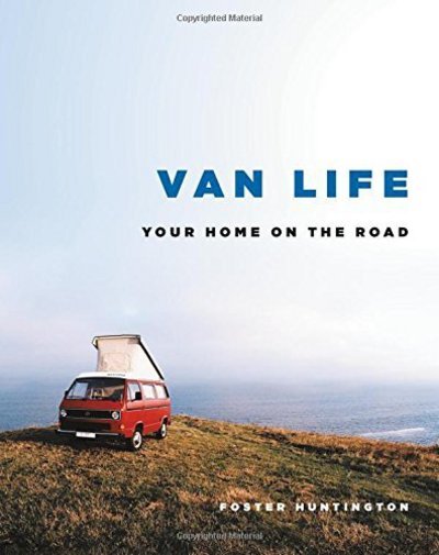 Cover for Foster Huntington · Van life your home on the road (Book) [First edition. edition] (2017)