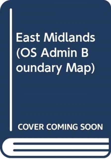 Cover for Ordnance Survey · East Midlands - OS Admin Boundary Map (Kort) [February 2016 edition] (2016)