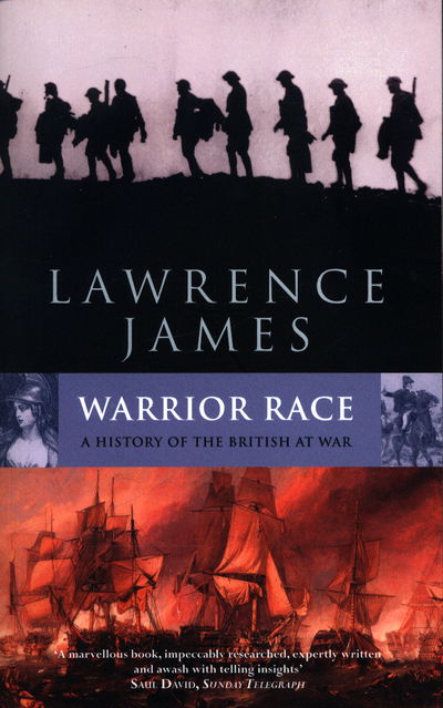 Cover for Lawrence James · Warrior Race: A History of the British at War (Paperback Book) (2018)