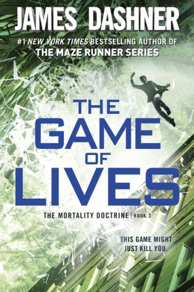 Cover for James Dashner · The Game of Lives (The Mortality Doctrine, Book Three) - The Mortality Doctrine (Taschenbuch) (2017)