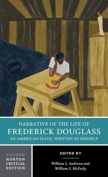 Cover for Frederick Douglass · Narrative of the Life of Frederick Douglass: A Norton Critical Edition - Norton Critical Editions (Paperback Book) [Second edition] (2016)