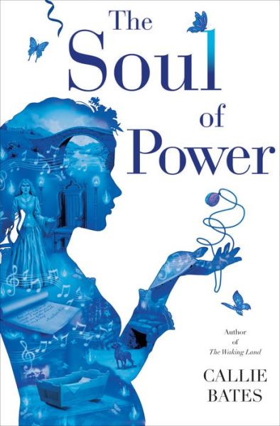 Cover for Callie Bates · The Soul of Power - The Waking Land (Hardcover Book) (2019)