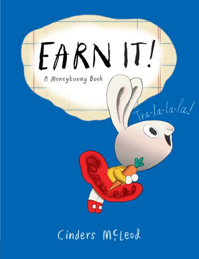 Cover for Cinders McLeod · Earn It! - A Moneybunny Book (Hardcover Book) (2017)