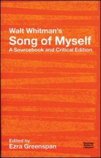 Walt Whitman's Song of Myself: A Sourcebook and Critical Edition - Routledge Guides to Literature - Walt Whitman - Książki - Taylor & Francis Ltd - 9780415275446 - 2 września 2004