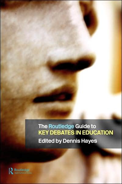 Cover for Dennis Hayes · The RoutledgeFalmer Guide to Key Debates in Education (Paperback Bog) (2004)