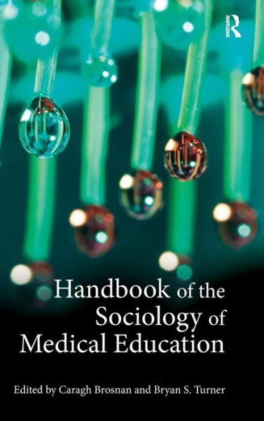 Cover for Caragh Brosnan · Handbook of the Sociology of Medical Education (Hardcover Book) (2009)