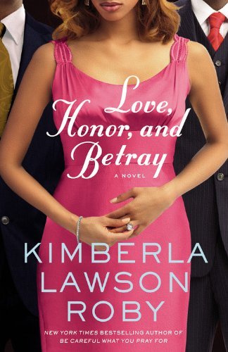 Cover for Kimberla Lawson Roby · Love, Honor, and Betray - A Reverend Curtis Black Novel (Paperback Book) [First Printing edition] (2011)