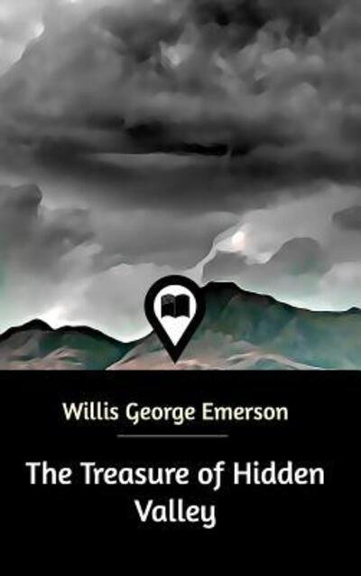 Cover for Willis George Emerson · The Treasure of Hidden Valley (Hardcover Book) (2021)