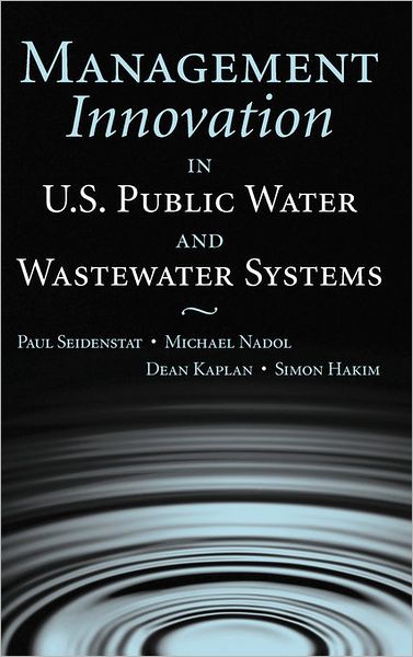 S Seidenstat · Management Innovation in U.S. Public Water and Wastewater Systems (Hardcover Book) (2005)