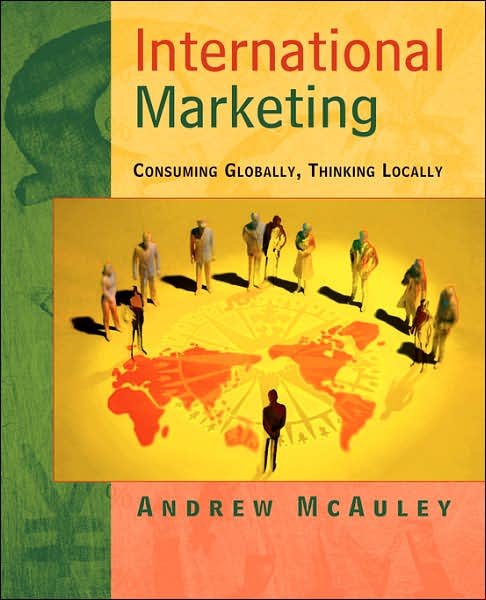 Cover for McAuley, Andrew (University of Stirling, Scotland) · International Marketing: Consuming Globally, Thinking Locally (Taschenbuch) (2001)