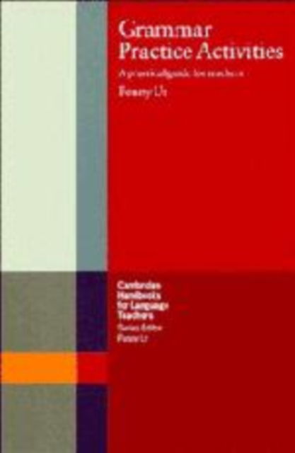 Cover for Penny Ur · Grammar Practice Activities: A Practical Guide for Teachers - Cambridge Handbooks for Language Teachers (Gebundenes Buch) (1988)