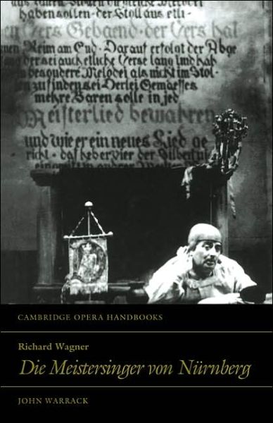 Cover for John Warrack · Richard Wagner: Die Meistersinger von Nurnberg - Cambridge Opera Handbooks (Hardcover Book) (1994)