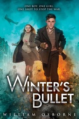 Winter's Bullet - William Osborne - Kirjat - Scholastic, Incorporated - 9780545853446 - tiistai 5. tammikuuta 2016