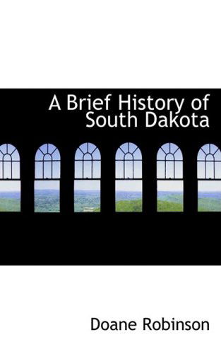 Cover for Doane Robinson · A Brief History of South Dakota (Paperback Book) (2008)