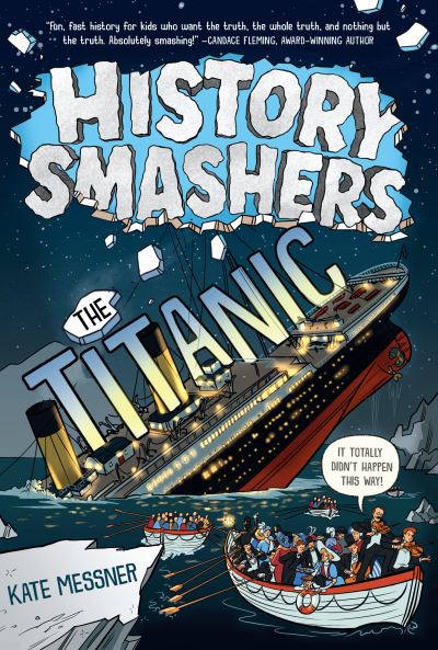 Cover for Kate Messner · History Smashers: The Titanic - History Smashers (Hardcover Book) (2021)