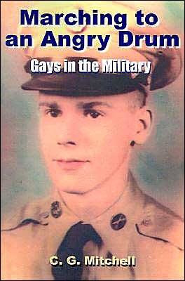 Cover for C. Mitchell · Marching to an Angry Drum: Gays in the Military (Pocketbok) (2000)