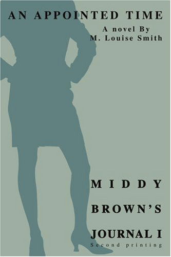 Cover for M. Louise Smith · Middy Brown's Journal I: an Appointed Time (Paperback Book) (2004)