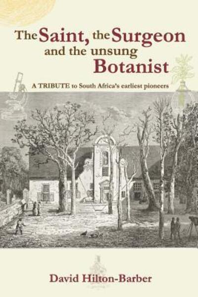 Cover for David Hilton-Barber · The Saint, the Surgeon and the unsung Botanist (Paperback Book) (2018)