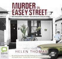 Cover for Helen Thomas · Murder on Easey Street: Melbourne's Most Notorious Cold Case (Hörbuch (CD)) [Unabridged edition]