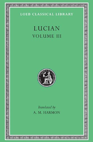 Cover for Lucian · The Dead Come to Life or The Fisherman. The Double Indictment or Trials by Jury. On Sacrifices. The Ignorant Book Collector. The Dream or Lucian's Career. The Parasite. The Lover of Lies. The Judgement of the Goddesses. On Salaried Posts in Great Houses - (Hardcover Book) (1921)