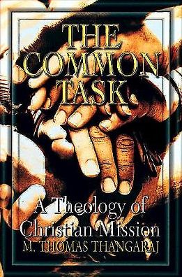 The Common Task: a Theology of Christian Mission - M. Thomas Thangaraj - Books - Abingdon Press - 9780687001446 - February 1, 1999