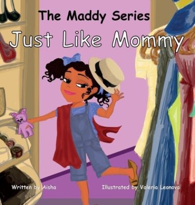 Cover for Tempestt Aisha · Just Like Mommy (Hardcover bog) (2017)