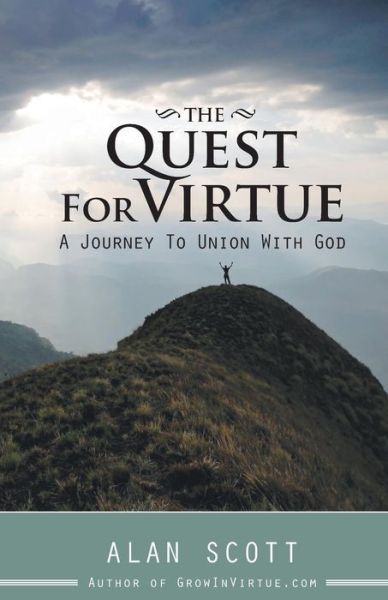 Cover for Alan Scott · The Quest for Virtue : A Journey to Union with God (Paperback Book) (2017)