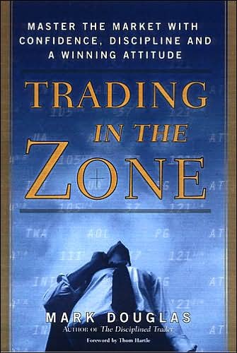 Cover for Mark Douglas · Trading in the Zone: Master the Market with Confidence, Discipline, and a Winning Attitude (Gebundenes Buch) (2001)