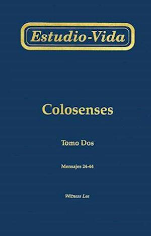 Cover for Witness Lee · Estudio-vida De Colosenses: Mensajes 24-44 = Life-study of Colossians (Paperback Book) [Spanish edition] (2004)