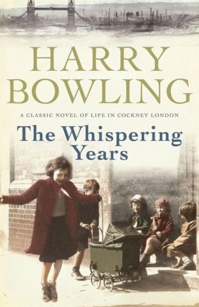 Cover for Harry Bowling · The Whispering Years: Sometimes the past can be rewritten… (Paperback Book) (2016)