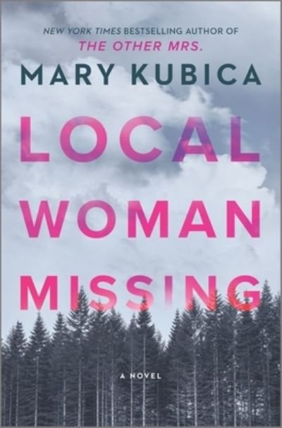 Cover for Mary Kubica · Local Woman Missing A Novel (Hardcover bog) (2021)