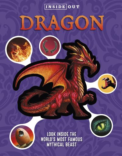 Inside Out Dragon - Inside Out, Chartwell - Editors of Chartwell Books - Books - Book Sales Inc - 9780785842446 - August 17, 2023