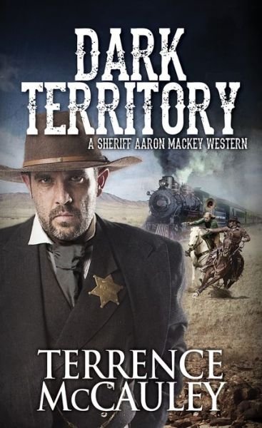Cover for Terrence McCauley · Dark Territory - A Sheriff Aaron Mackey Western (Paperback Book) (2019)