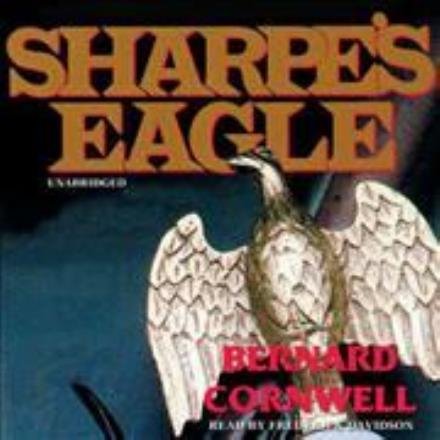 Cover for Bernard Cornwell · Sharpe's Eagle: Richard Sharpe and the Talavara Campaign, July 1809 (Richard Sharpe Adventure Series) (Libray Binding) (Audiobook (CD)) [Unabridged edition] (2005)