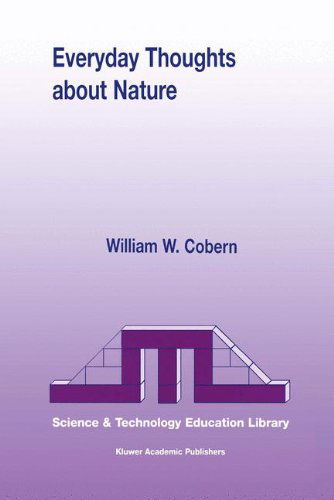 Cover for W.W. Cobern · Everyday Thoughts about Nature: A Worldview Investigation of Important Concepts Students Use to Make Sense of Nature with Specific Attention of Science - Contemporary Trends and Issues in Science Education (Hardcover Book) [2000 edition] (2000)