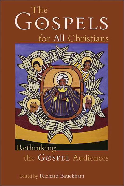 The Gospels for All Christians: Rethinking the Gospel Audiences - Richard Bauckham - Books - William B Eerdmans Publishing Co - 9780802844446 - November 13, 1997