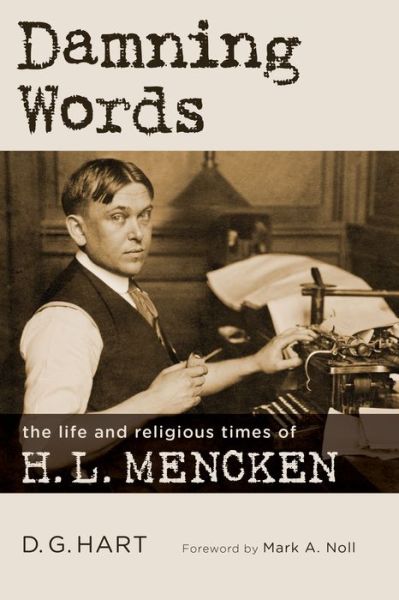 Cover for D. G. Hart · Damning Words: The Life and Religious Times of H. L. Mencken (Paperback Book) (2016)