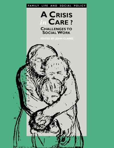 Cover for John Clarke · A Crisis in Care?: Challenges to Social Work - Published in Association with The Open University (Pocketbok) (1993)