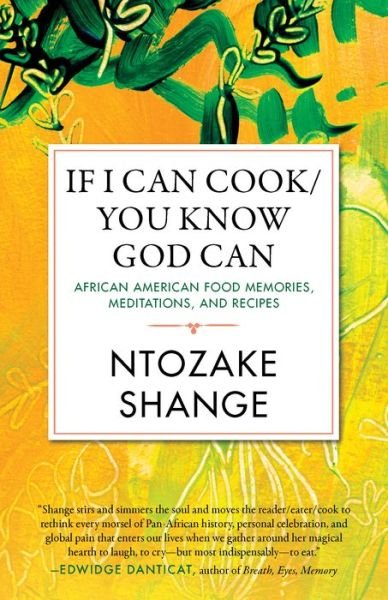 Cover for Ntozake Shange · If I Can Cook / You Know God Can: African American Food Memories, Meditations, and Recipes - Celebrating Black Women Writers (Paperback Book) (2019)