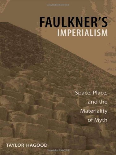Cover for Taylor Hagood · Faulkner's Imperialism: Space, Place, and the Materiality of Myth - Southern Literary Studies (Hardcover Book) (2008)