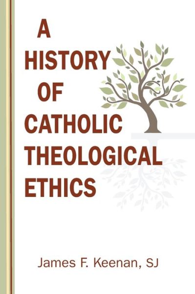 Cover for James F Keenan · A History of Catholic Theological Ethics (Paperback Book) (2022)