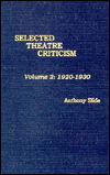 Cover for Anthony Slide · Selected Theatre Criticism: 1920-1930 (Inbunden Bok) (1985)