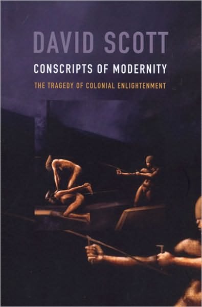 Cover for David Scott · Conscripts of Modernity: The Tragedy of Colonial Enlightenment (Taschenbuch) (2004)