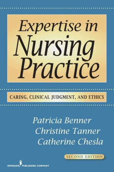 Cover for Patricia Benner · Expertise in Nursing Practice: Caring, Clinical Judgment, and Ethics (Pocketbok) [2 New edition] (2009)