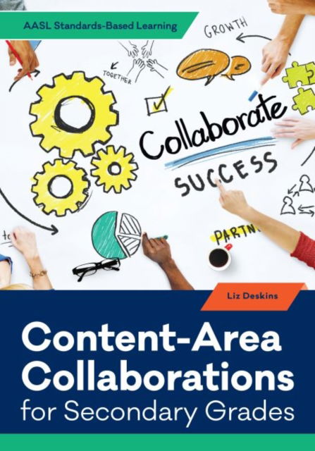 Cover for Liz Deskins · Content-Area Collaborations for Secondary Grades - AASL Standards–Based Learning Series (Paperback Bog) (2019)