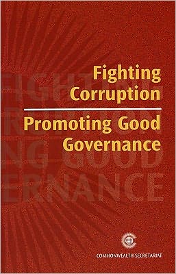 Cover for Commonwealth Secretariat · Fighting Corruption, Promoting Good Governance: Expert Group Report (Report of a Commonwealth Expert Group) (Paperback Book) (2000)