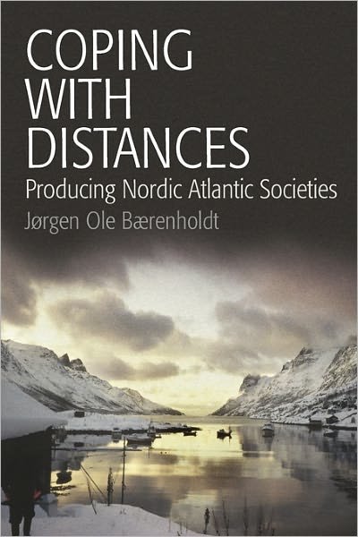 Cover for Jorgen Ole Baerenholdt · Coping with Distances: Producing Nordic Atlantic Societies (Paperback Bog) (2011)